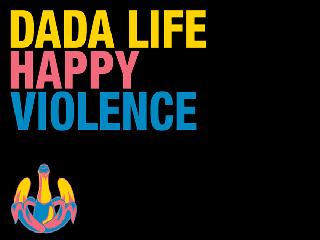 dada life - happy violence