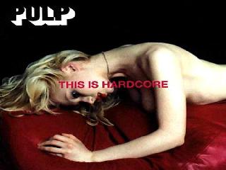 pulp this is hardcore